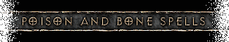 Poison and Bone Spells